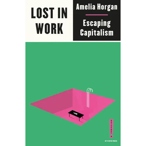 Lost in Work: Escaping Capitalism - Paperback