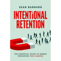 Intentional Retention: The Essential Guide to Human Resources for Leaders - Paperback