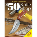 Wayne Goddard's $50 Knife Shop, Revised - Paperback