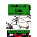 Golf and Life: Tao Learning from Golf - Paperback