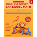 Problem Solved: Bar Model Math: Grade 2: Tackle Word Problems Using the Singapore Method - Paperback