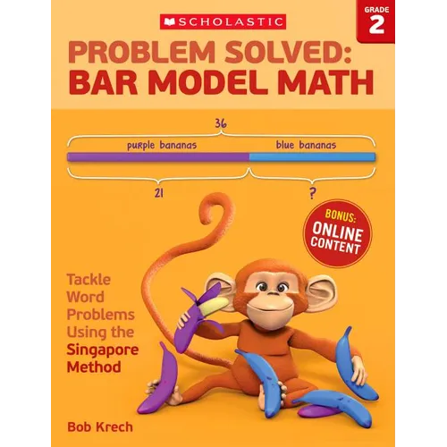 Problem Solved: Bar Model Math: Grade 2: Tackle Word Problems Using the Singapore Method - Paperback