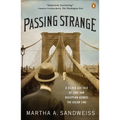 Passing Strange: A Gilded Age Tale of Love and Deception Across the Color Line - Paperback