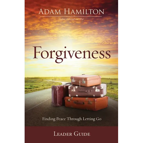 Forgiveness Leader Guide: Finding Peace Through Letting Go - Paperback