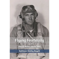 Flying Fearlessly: John H. Moore, Corsair Pilot