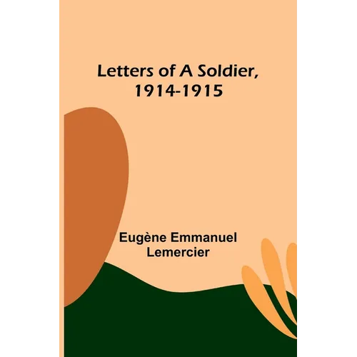 Letters of a Soldier, 1914-1915
