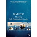 Bimstec: Mapping Sub-Regionalism in Asia - Paperback