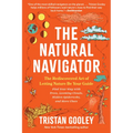 The Natural Navigator: The Rediscovered Art of Letting Nature Be Your Guide