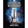 Lead Guitar Wizardry: Volume 2: A Comprehensive Training Course - Paperback