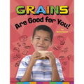 Grains Are Good for You! - Paperback