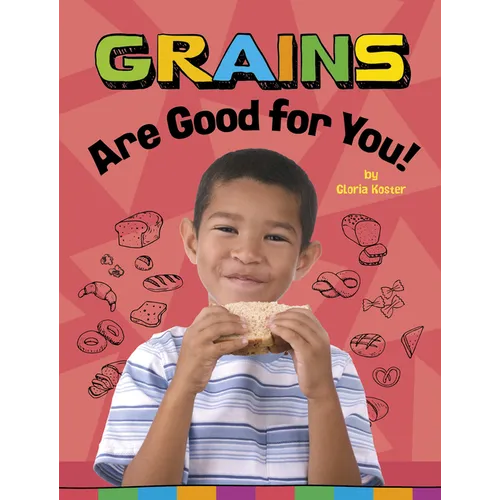 Grains Are Good for You! - Paperback
