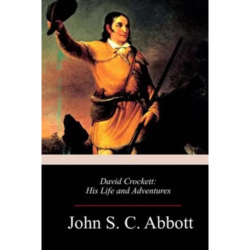 David Crockett: His Life and Adventures - Paperback