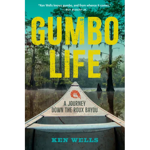 Gumbo Life: A Journey Down the Roux Bayou - Paperback