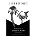 Intended: A Marriage in Black & White - Paperback
