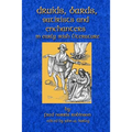 Druids Bards Satirists And Enchanters: In Early Irish Literature - Paperback