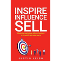 Inspire, Influence, Sell: Master the psychology, skills and systems of the world's best sales teams - Paperback