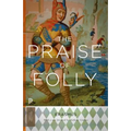 The Praise of Folly: Updated Edition - Paperback