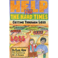 Help for the Hard Times: Getting Through Loss - Paperback