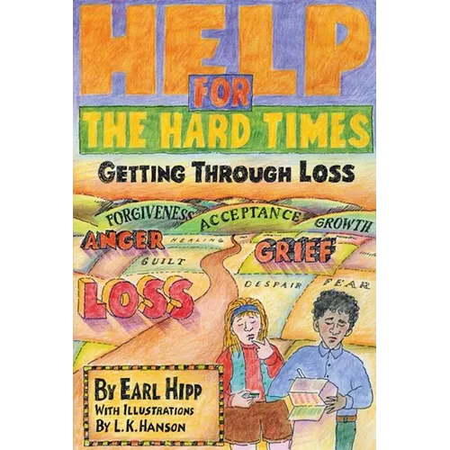 Help for the Hard Times: Getting Through Loss - Paperback