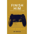 Finish Him - Hardcover
