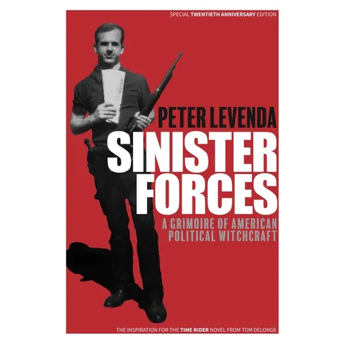 Sinister Forces: A Grimoire of American Political Witchcraft: 20th Anniversary Deluxe Edition