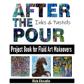 After the Pour: Project Book for Fluid Art Makeovers - Paperback