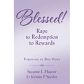 BLESSED! Rape to Redemption to Rewards - Paperback