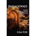 Passageways: Short Speculative Fiction - Paperback