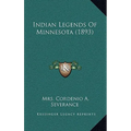 Indian Legends Of Minnesota (1893)