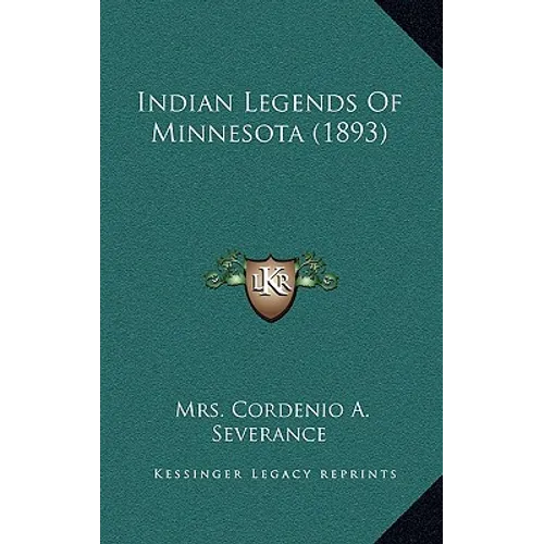 Indian Legends Of Minnesota (1893)