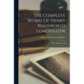 The Complete Works Of Henry Wadsworth Longfellow: The Golden Legend