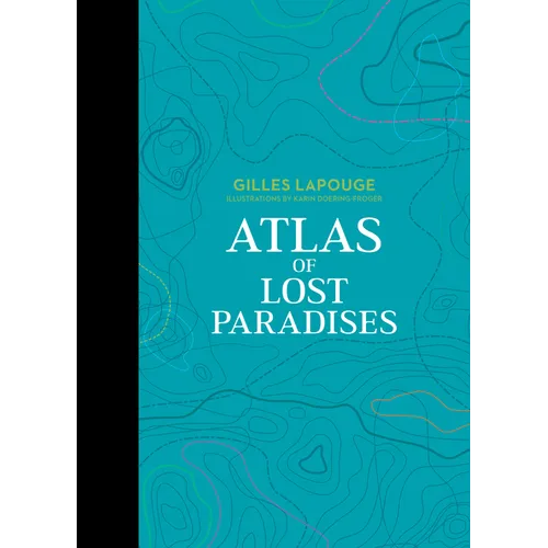 Atlas of Lost Paradises - Hardcover