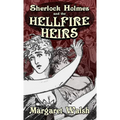 Sherlock Holmes and The Hellfire Heirs - Hardcover