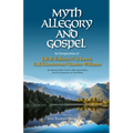 Myth, Allegory, and Gospel: An Interpretation of J.R.R. Tolkien, C.S. Lewis, G.K. Chesterton, Charles Williams - Paperback
