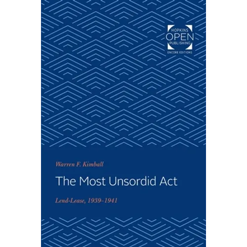 Most Unsordid ACT: Lend-Lease, 1939-1941