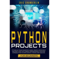 python project for beginners: Python at your fingertips! Learn, create, experiment, and don't miss the current programming language. Introduction to - Paperback