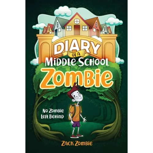 Diary of a Middle School Zombie: No Zombie Left Behind - Paperback