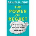 The Power of Regret: How Looking Backward Moves Us Forward - Paperback