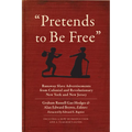 Pretends to Be Free: Runaway Slave Advertisements from Colonial and Revolutionary New York and New Jersey