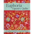 Euphoria Tapestry Quilts - Paperback