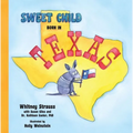 Sweet Child Born in Texas - Hardcover