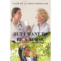 But I Want to be a Nurse (Spanish Version) - Paperback
