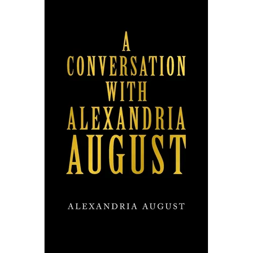 A Conversation with Alexandria August - Paperback