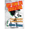 DIY Punk as Education: From Mis-Education to Educative Healing - Paperback