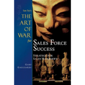 Sun Tzu's The Art of War for Sales Force Success: Strategy for Sales Managers