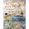 I Will Dance Across the Morning Sky - Paperback