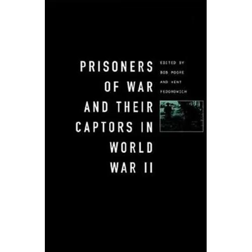Prisoners-Of-War and Their Captors in World War II
