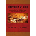 Deadwood in my Blood: Boone May, Gale Hill, Shotgun Messengers on the Deadwood Stage, and Their Historic Families