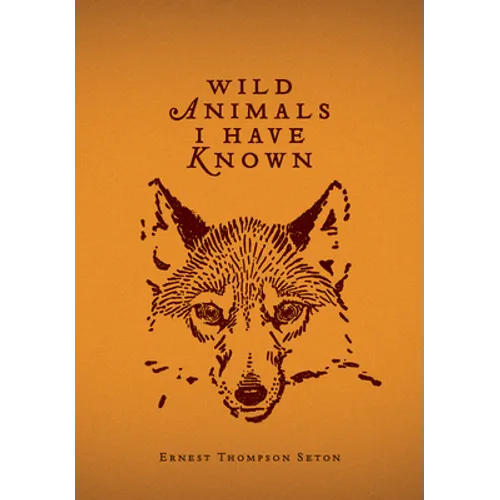 Wild Animals I Have Known - Hardcover