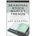 Seasonal Stock Market Trends: The Definitive Guide to Calendar-Based Stock Market Trading - Hardcover